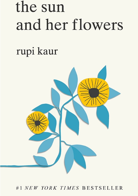 Rupi Kaur - the sun and her flowers