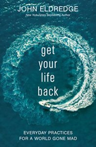 Get Your Life Back_John Eldredge