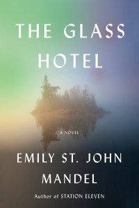 The Glass Hotel_Emily St John Mandel