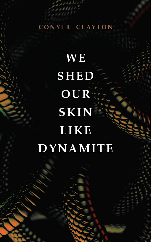 We Shed Our Skin Like Dyamite